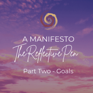 manifesto of thereflectivepen part two goals